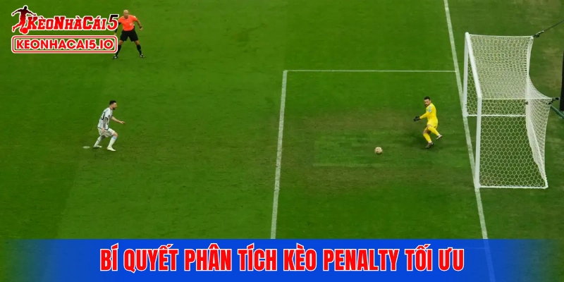 Bí quyết phân tích kèo penalty tối ưu từ góc nhìn chuyên môn