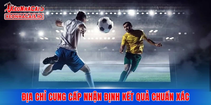 Địa chỉ cung cấp nhận định kết quả chuẩn xác