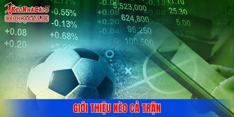 Giới thiệu kèo cả trận